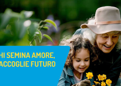 una nonna che raccoglie fiori con la nipote con la scritta chi semina amore, raccoglie futuro