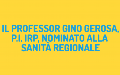 Il Professor Gino Gerosa, P.I. IRP, nominato alla Sanità Regionale