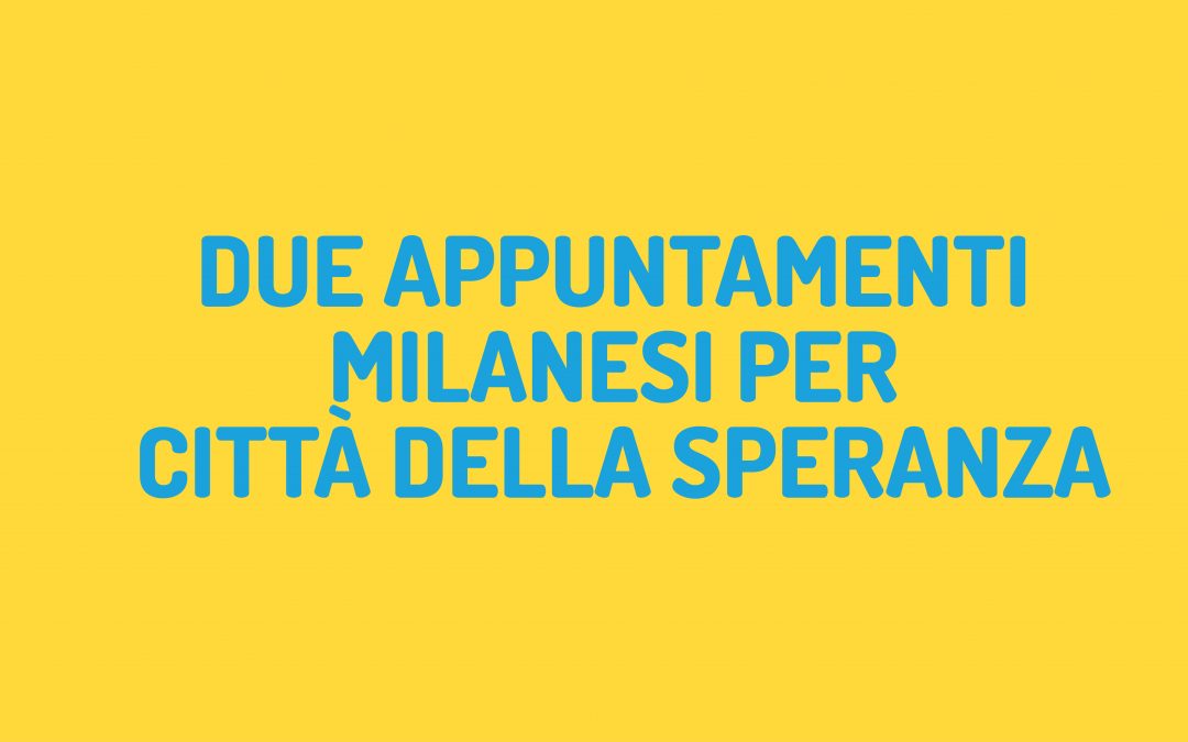 Due appuntamenti Milanesi per Città della Speranza
