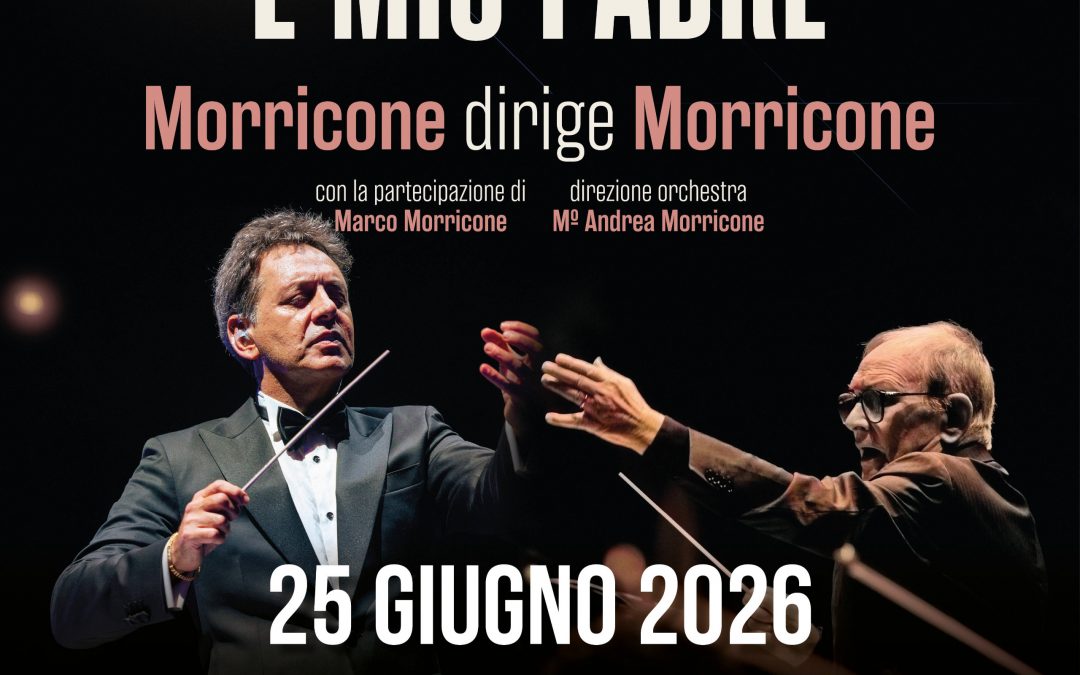 È mio padre – Morricone dirige Morricone