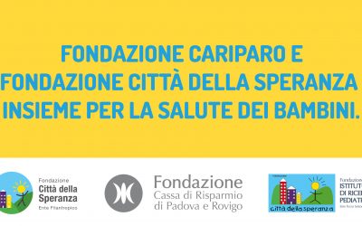 Fondazione Cariparo e Fondazione Città della Speranza insieme per la salute dei bambini.